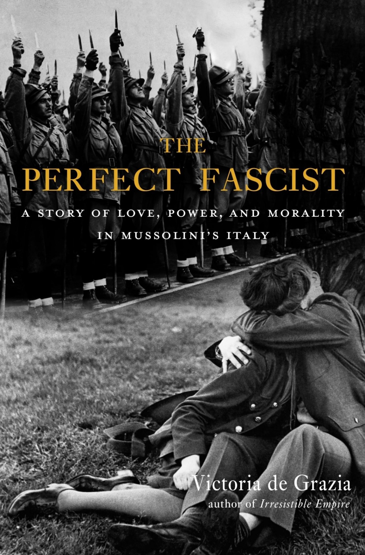Cover of book The Perfect Fascist by Victoria de Grazia