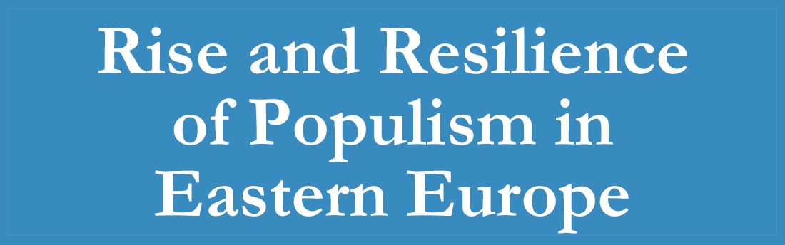 Rise and Resilience of Populism in Eastern Europe